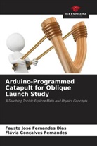 Fausto Jos&eacute; Fernandes Dias, Fl&aacute;via Gon&ccedil;alves Fernandes - Arduino-Programmed Catapult for Oblique Launch Study