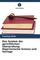 Temitayo Bello - Das System der gerichtlichen Überprüfung; Nigerianische Grenze und Vorlage