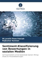 M Lovelin Ponn Felciah, M. Lovelin Ponn Felciah, M.Lovelin Ponn Felciah, Rajkumar Kannan - Sentiment-Klassifizierung von Bewertungen in sozialen Medien