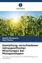 Janeth Mosquera, Abel Muñoz - Gestaltung verschiedener intraspezifischer Mischungen bei Maisgenotypen
