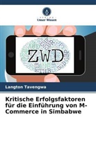 Langton Tavengwa - Kritische Erfolgsfaktoren für die Einführung von M-Commerce in Simbabwe