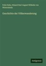 Felix Dahn, Eduard Karl August Wilhelm von Wietersheim - Geschichte der Völkerwanderung