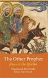 Mouhanad Khorchide, Klaus Von Stosch, Klaus von Stosch - The Other Prohet