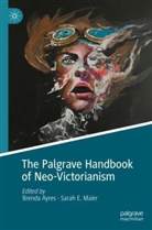 Brenda Ayres, E Maier, Sarah E. Maier - The Palgrave Handbook of Neo-Victorianism