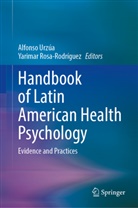 Rosa-Rodríguez, Yarimar Rosa-Rodríguez, Alfonso Urzúa - Handbook of Latin American Health Psychology