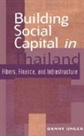 Danny Unger, James Cotton, John Ravenhill - Building Social Capital in Thailand