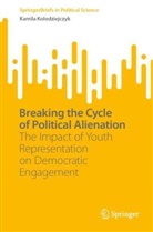 Kamila Kolodziejczyk - Breaking the Cycle of Political Alienation