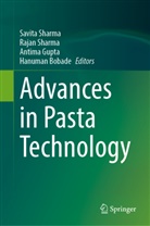 Hanuman Bobade, Antima Gupta, Antima Gupta et al, Rajan Sharma, Savita Sharma - Advances in Pasta Technology