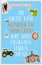 Marion Demme-Zech - 111 Orte für Kinder im Saarland, die man gesehen haben muss