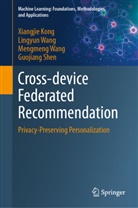 Xiangjie Kong, Guojiang Shen, Guoqiang Shen, Lingyun Wang, Mengmeng Wang, Mengmeng et al Wang - Cross-device Federated Recommendation
