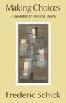 Frederic Schick, Schick Frederic - Making Choices