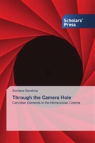 Svetlana Savekina - Through the Camera Hole