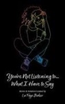 La Faye Baker - You're Not Listening to... What I Have to Say