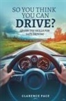 Clarence Pace - So You Think You Can Drive?