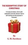 G. M. Davidson - The Redemptive Story of Christmas