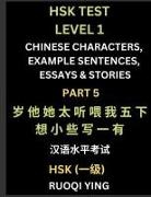 Ruoqi Ying - HSK Test Level 1 Chinese Characters, Example Sentences, Essays & Stories (Part 5) - Self-learn Mandarin Chinese Characters for Hanyu Shuiping Kaoshi (HSK1), Easy Lessons for Beginners, Short Stories Reading Practice, Simplified Characters, Pinyin & Englis