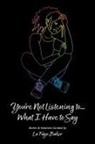 La Faye Baker - You're Not Listening to... What I Have to Say