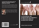 Dirlene Santos de Araujo - La formación del profesorado de idiomas y el discurso sobre la producción textual
