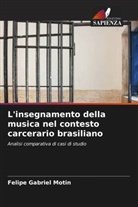 Felipe Gabriel Motin - L'insegnamento della musica nel contesto carcerario brasiliano