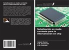 R. B. Deshmukh, Sujeet Kumar, R. M. Patrikar - Señalización en modo corriente para la interconexión en chip