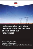 Kishore Ghanapriya, Puthupalayam Thangavelu Kalaichelvan, Ganapathy Kavitha - Isolement des microbes présents dans les déchets et leur effet sur l'électricité