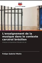 Felipe Gabriel Motin - L'enseignement de la musique dans le contexte carcéral brésilien