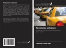 Cátia de Castro Dias - Tensiones urbanas