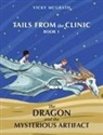 Vicky McGrath - The Dragon and the Mysterious Artifact