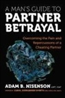Adam B. Nisenson - A Man's Guide to Partner Betrayal