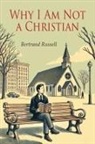 Bertrand Russell - Why I Am Not a Christian