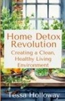 Tessa Holloway - Home Detox Revolution