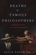 David Roochnik - Deaths of Famous Philosophers