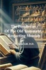 John Gill, David Clarke - The Prophecies Of The old Testament, Respecting Messiah