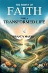 Brandy Marks - The Power of Faith for a Transformed Life