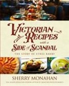 Sherry Monahan - Victorian Recipes with a Side of Scandal