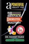 Mehmet Yildiz - A Powerful Toolkit for Advanced Substack Newsletter Mastery