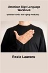 Roxie Laurens - American Sign Language Workbook