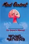 Michael Mathiesen - Mind Control - An Owner's Manual for the New Human Being