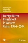 Ning Huang, Xianming Yang, Guoqing Zhao - Foreign Direct Investment in Western China, 1994-2004