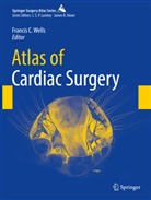 Francis C. Wells - Atlas of Cardiac Surgery