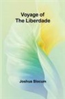 Joshua Slocum - Voyage of the Liberdade
