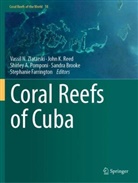 Sandra Brooke, Stephanie Farrington, Shirley A. Pomponi, John K. Reed, Vassil N. Zlatarski - Coral Reefs of Cuba