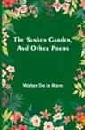 Walter de la Mare - The Sunken Garden, and Other Poems