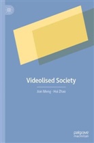 Jian Meng, Hui Zhao - Videolised Society