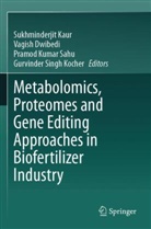 Vagish Dwibedi, Sukhminderjit Kaur, Gurvinder Singh Kocher, Pramod Kumar Sahu - Metabolomics, Proteomes and Gene Editing Approaches in Biofertilizer Industry