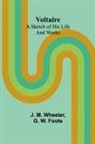 G. W. Foote, J. M. Wheeler - Voltaire