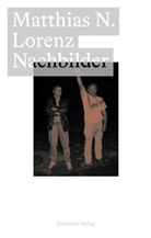 Matthias N. Lorenz, Gregor Schliep, Katherina Taymour - Nachbilder