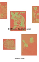 Jacob Birken, Ann Cotten, Florian Glück, Simon Godart, Olga Hohmann, Kevin Kemter... - Bildfäden Kleine Formen