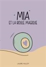 Laure Hulot - Mia et la boule magique