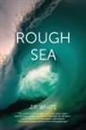 J. P. White - Rough Sea